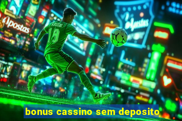 bonus cassino sem deposito